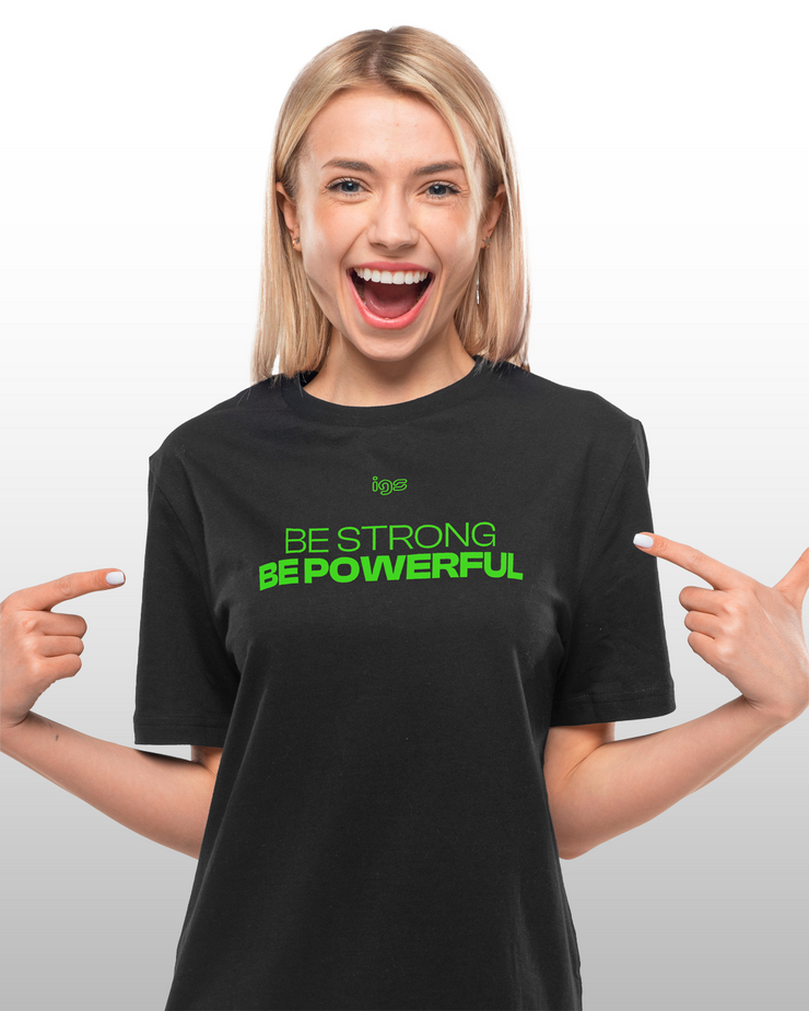 IGS BE STRONG BE POWERUL unisex t-shirt
